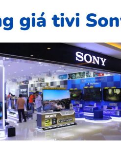 bảng giá tivi Sony mới nhất