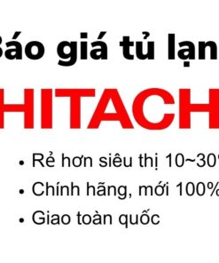 Bảng báo giá tủ lạnh Hitachi