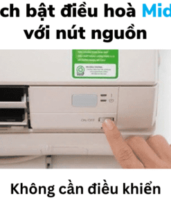 Bật điều Hòa Midea không Cần điều Khiển Với Nút Nguồn