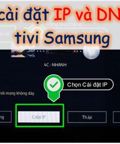 Cách cài đặt IP và DNS mạng cho tivi Samsung