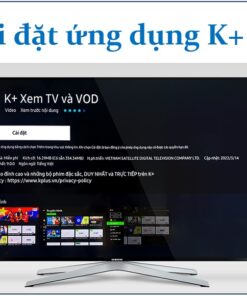 cach-cai-dat-ung-dung-k-tren-tivi-samsung-lg-va-android-tv-247x296-1-4 Cách cài đặt ứng dụng K+ trên tivi Samsung, LG và Android TV