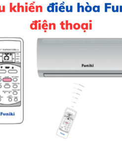 Cách điều Khiển điều Hòa Funiki Bằng điện Thoại