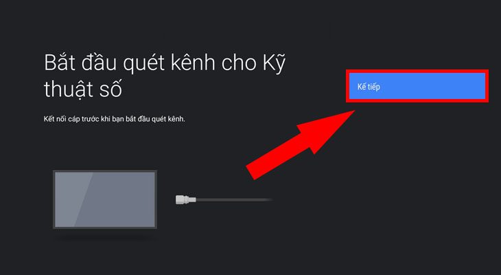 Nhập chọn nút Kế tiếp để tiến hành dò kênh