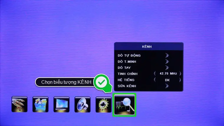 Di chuyển và chọn vào biểu tượng “KÊNH” Di chuyển và chọn vào biểu tượng “KÊNH”