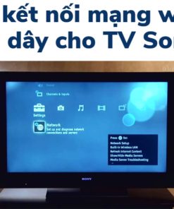 cách kết nối mạng trên tivi Sony