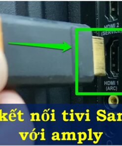 Cách kết nối amply với tivi Samsung để lấy âm thanh hát karaoke