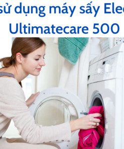 Cách sử dụng máy sấy Electrolux Ultimatecare 500