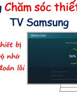 Cách sử dụng tính năng Chăm sóc Thiết Bị trên tivi Samsung