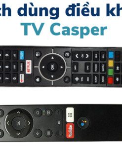hướng dẫn sử dụng điều khiển tivi casper