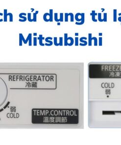 Cách sử dụng tủ lạnh Mitsubishi Electric để điều chỉnh nhiệt độ