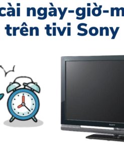 cách cài ngày giờ trên tivi Sony
