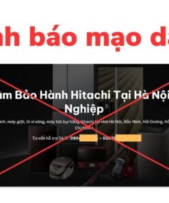 Cảnh Báo Giả Mạo Trung Tâm Bảo Hành Hitachi