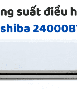 Công Suất điều Hòa Toshiba 24000btu