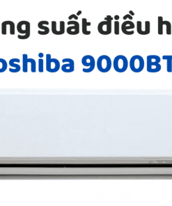 Công Suất điều Hòa Toshiba 9000btu
