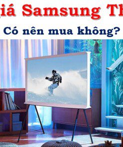 Đánh giá tivi Samsung The Serif có tốt không