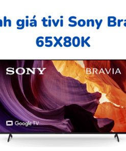Đánh giá tivi Sony Bravia 65X80K