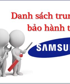 Số điện thoại và danh sách trung tâm bảo hành tivi Samsung