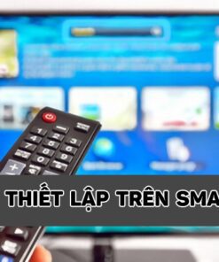 Cách cài đặt tivi LG mới mua