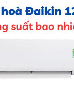 Công suất điều hòa Đaikin 12000btu bao nhiêu W