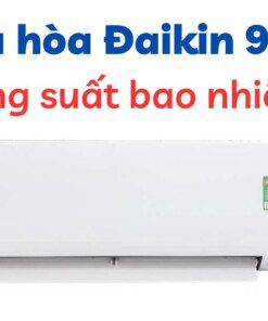 Điều hoà Đaikin 9000 công suất bao nhiêu