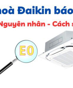 Điều hoà Đaikin báo lỗi E0