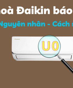 Điều hoà Đaikin báo lỗi U0