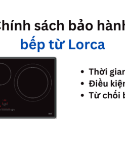 Chính sách bảo hành bếp từ Lorca