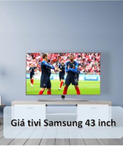 Bảng báo giá tivi Samsung 43 inch 4K