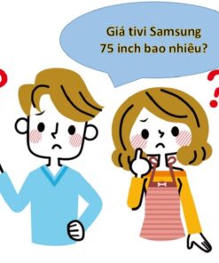 Bảng báo giá tivi Samsung 75 inch