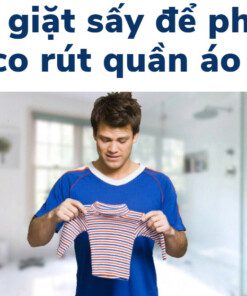 hướng dẫn giặt sấy chống co rút quần áo