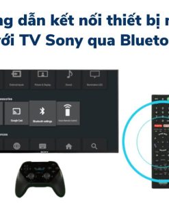 cách mở Bluetooth trên tivi Sony Bravia
