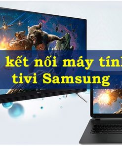 Cách kết nối PC với tivi Samsung | cả máy tính để bàn & laptop