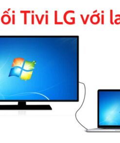 Cách kết nối laptop/máy tính với tivi LG