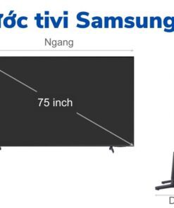 Kích thước tivi 75 inch Samsung