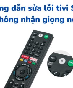 Sửa lỗi remote tivi Sony không nhận giọng nói