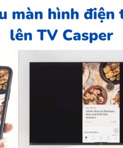 cách kết nối điện thoại với tivi casper