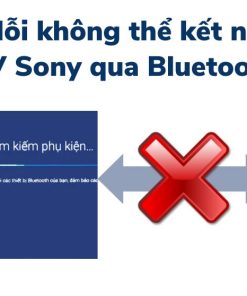 tivi sony không kết nối được bluetooth