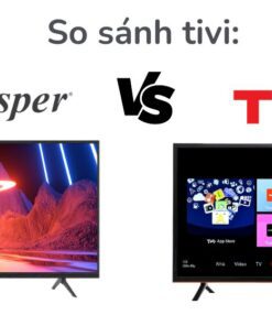 So sánh tivi TCL và Casper