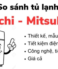 So sánh tủ lạnh Hitachi và Mitsubishi