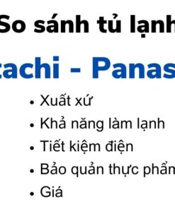 So sánh tủ lạnh Hitachi và Panasonic