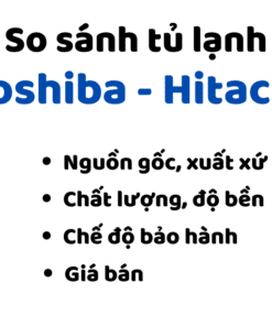 So Sánh Tủ Lạnh Toshiba Và Hitachi