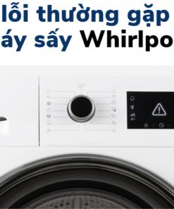 Sửa lỗi thường gặp trên máy sấy Whirlpool