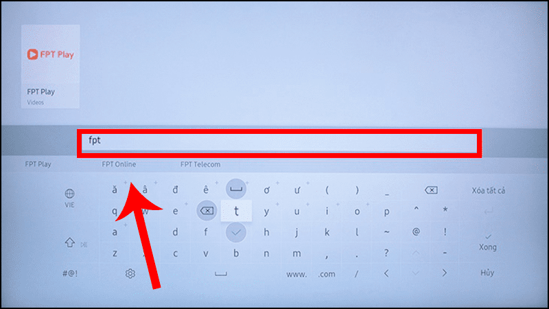 Gõ chữ “fpt” để tìm kiếm ứng dụng FPT Play Gõ chữ “fpt” để tìm kiếm ứng dụng FPT Play