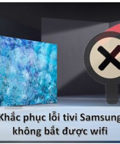 Tại sao tivi Samsung không kết nối được wifi để vào mạng?