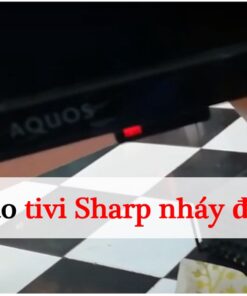 Sửa lỗi tivi Sharp bị nháy đèn đỏ 2 - 8 nhịp