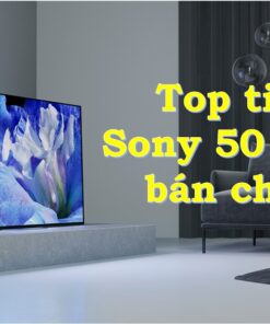 Top 5 tivi Sony 50 inch loại tốt nhất