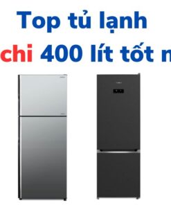 tủ lạnh hitachi 400 lít loại nào tốt