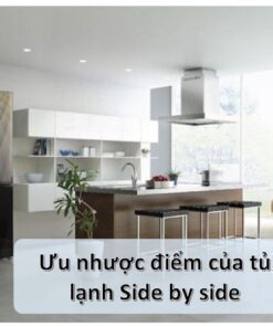 Tủ lạnh Side by Side là gì? Ưu, nhược điểm - Liệu có nên mua?